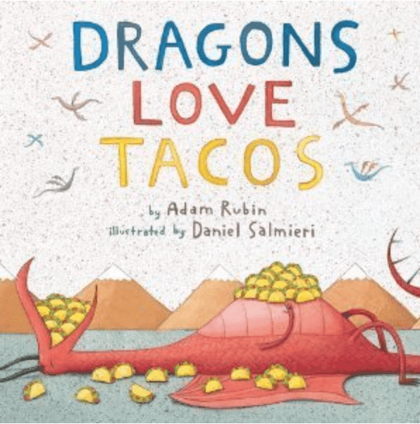"The front cover of Adam Rubin’s children’s book Dragons Love Tacos"