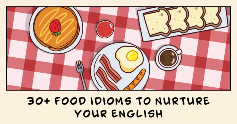 20+ Food Idioms to Nurture your English