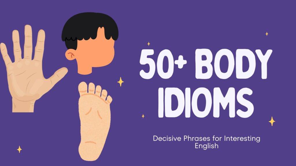 A head, foot, and hand next to the caption "50+ body idioms"