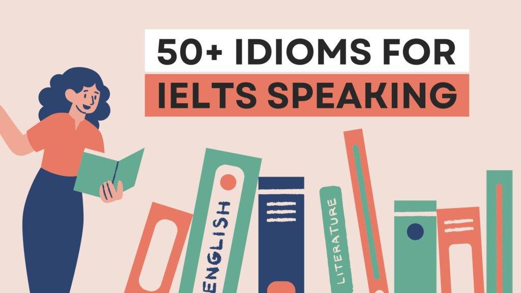 A bookshelp with 50+ idioms for IELTS speaking written above it