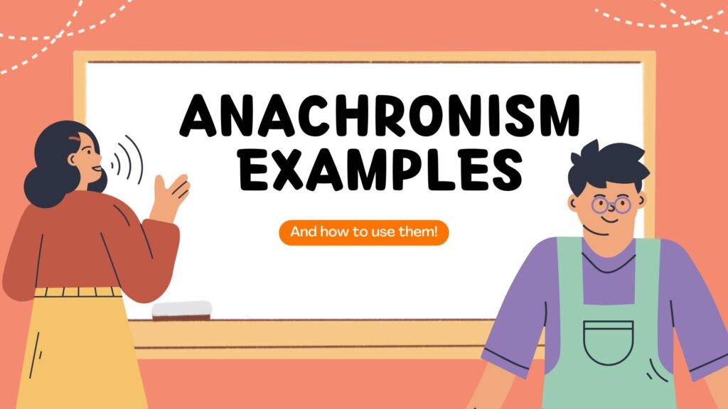 Anachronism Examples