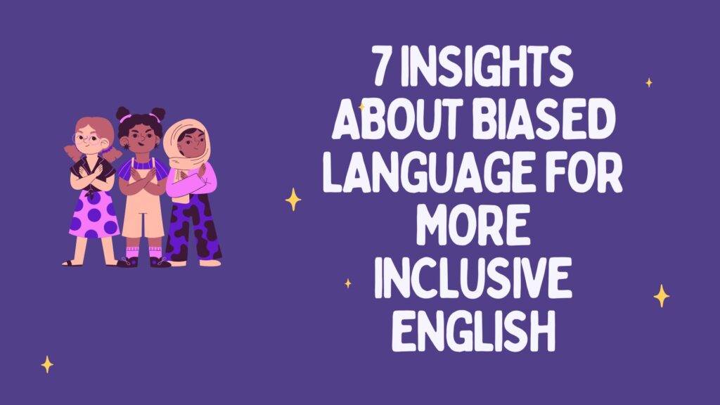 White letters reading 7 Insights About Biased Language for More inclusive English set against a purple background with image of diverse people