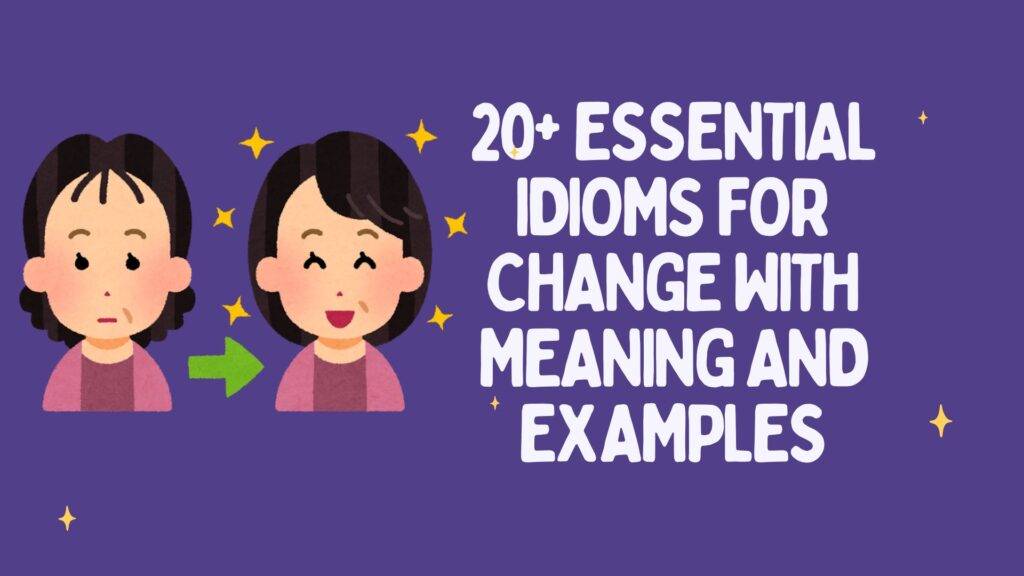 White letters reading "20+ Eessential Idioms for Change With Meaning and Examples, set against purple background