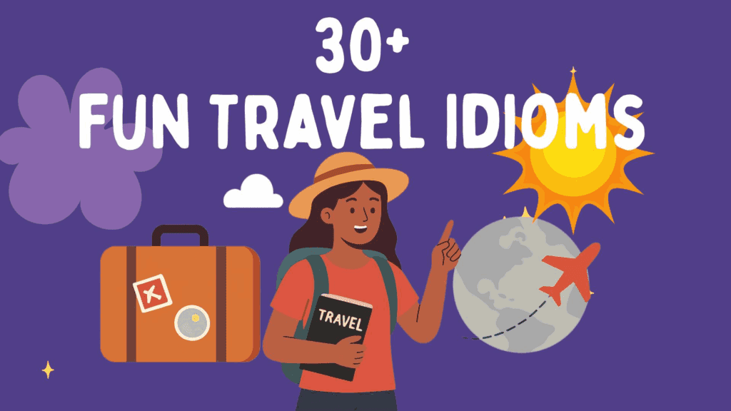 Colorful illustration of a backpack, globe, and travel icons representing 30+ fun travel idioms for English learners.