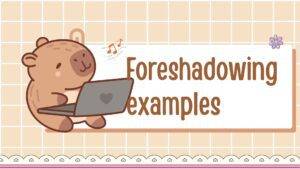 30 Clever Foreshadowing Examples for Cohesive Writing